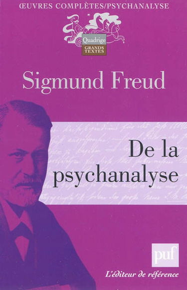 Oeuvres complètes : psychanalyse. De la psychanalyse