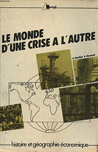 LE MONDE D'UNE CRISE A L'AUTRE