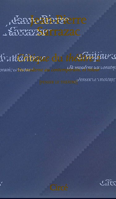 Critique du théâtre. Vol. 2. Du moderne au contemporain, et retour