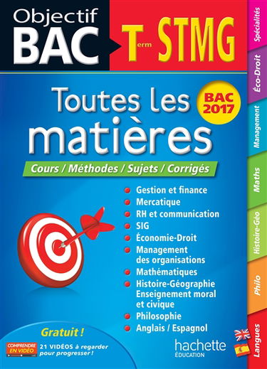 Toutes les matières, bac 2017 : cours, méthodes, sujets, corrigés : terminale STMG