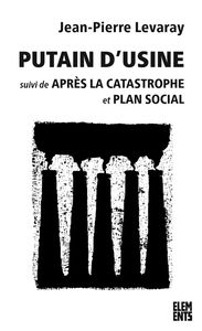 Putain d'usine. Après la catastrophe. Plan social
