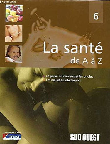 La peau, les cheveux et les ongles, les maladies infectieuses (La santé de A à Z)