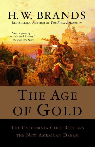 Couverture de The Age of Gold: The California Gold Rush and the New American Dream