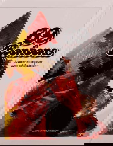 69 Bonbons: A sucer et croquer avec délectation