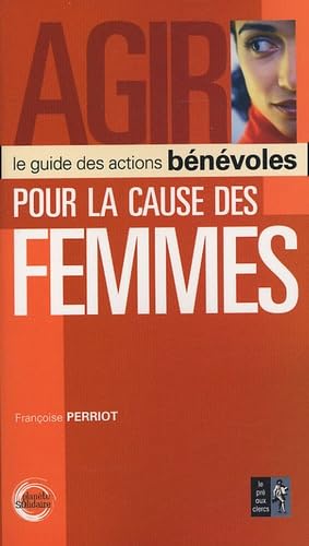 Agir pour la cause des femmes : le guide des actions bénévoles
