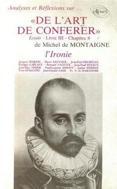 De l'Art de conférer, de Michel de Montaigne : l'ironie