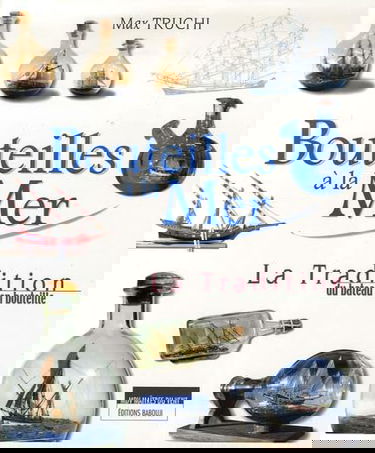 Bouteilles à la mer : traditions du bateau en bouteille