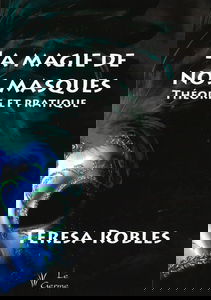La magie de nos masques - Théorie et pratique
