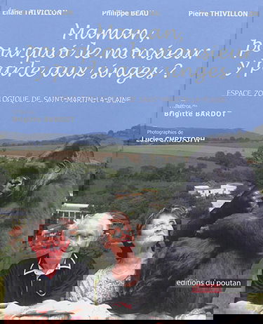 Maman, pourquoi le monsieur y parle aux singes ? : Espace zoologique de Saint-Martin-la-Plaine