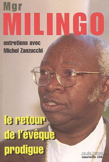 Mgr Milingo : le retour de l'évêque prodigue : entretiens avec Michel Zanzucchi