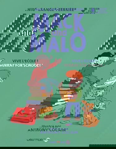 Mack and Malo. Vive l'école !. Hurray for school!