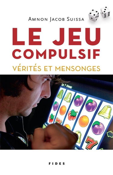 Le jeu compulsif : vérités ou mensonges