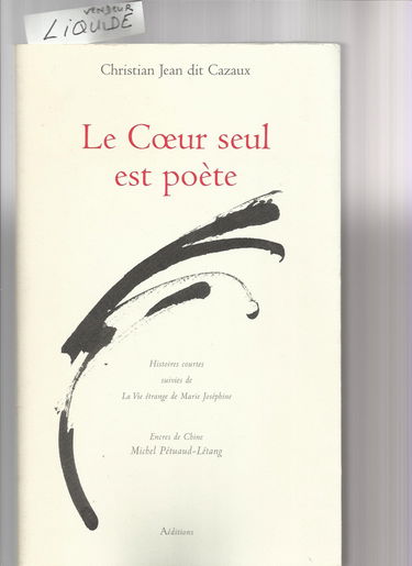 Le Coeur Seul Est Poète
