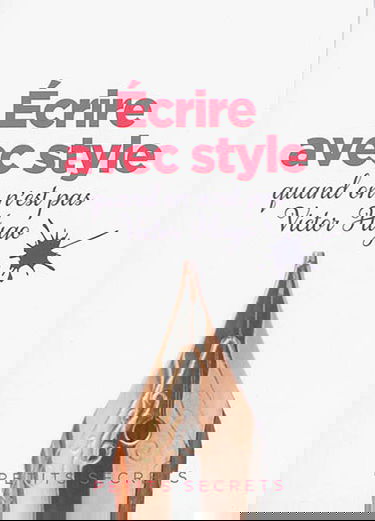 Ecrire avec style : quand on n'est pas Victor Hugo