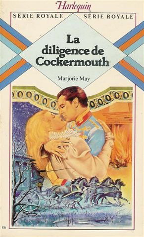 La diligence de Cockermouth : Collection : Harlequin série royale n° 86