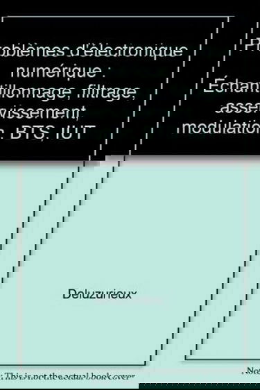 Problèmes d'électronique numérique : échantillonnage, filtrage, asservissement, modulation