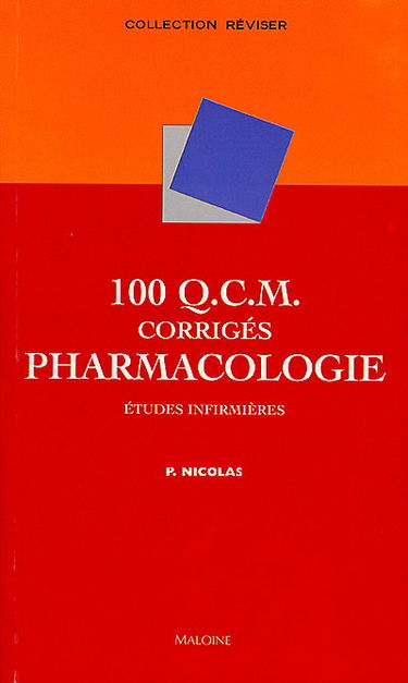 100 QCM corrigés de pharmacologie : études infirmières