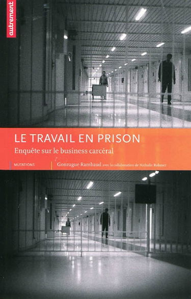 Le travail en prison : enquête sur le business carcéral