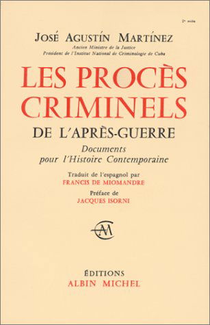 Les Procès criminels de l'après-guerre : documents pour l'histoire contemporaine