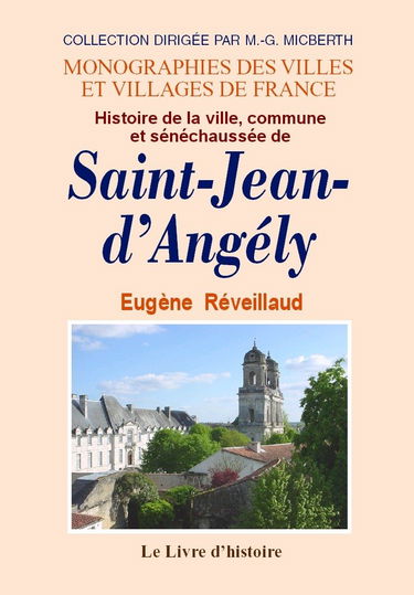 Histoire de la ville, commune et sénéchaussée de Saint-Jean-d'Angély