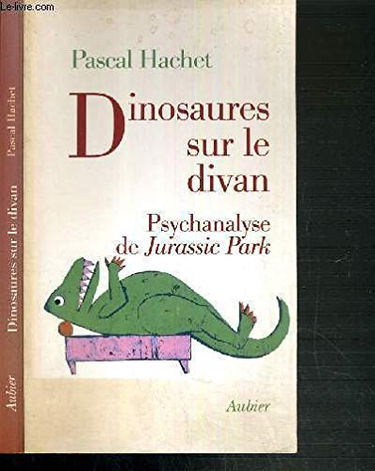 Dinosaures sur le divan : psychanalyse de Jurassic Park