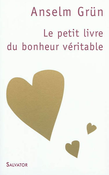 Le petit livre du bonheur véritable