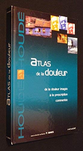 Atlas de la douleur : De la douleur imagée à la prescription