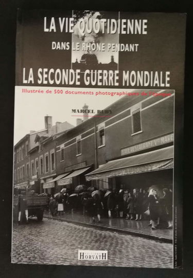 La vie quotidienne dans le Rhône pendant la Seconde guerre mondiale
