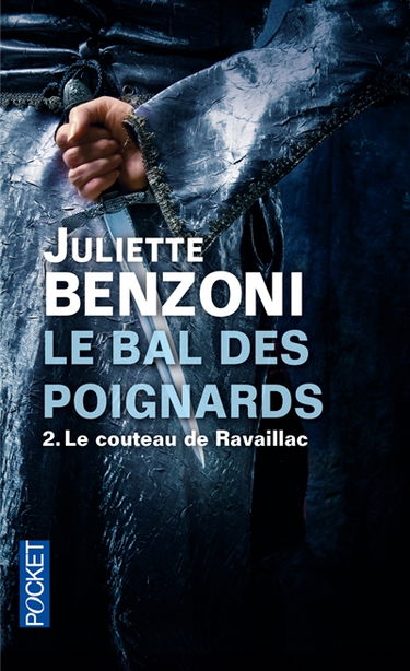 Le bal des poignards. Vol. 2. Le couteau de Ravaillac
