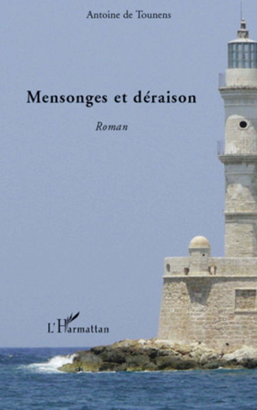 Mensonges et déraison: Roman