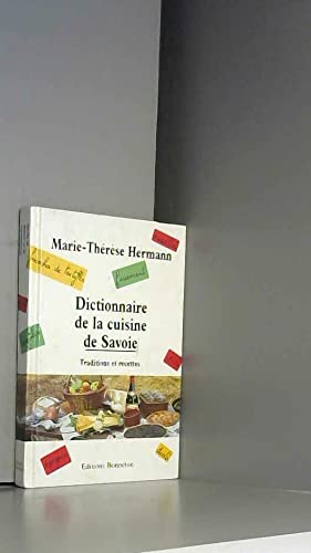 Dictionnaire de la cuisine de Savoie : traditions et recettes