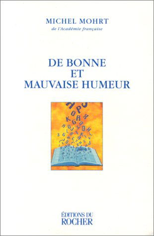 De bonne et mauvaise humeur : chroniques (1991-1999)