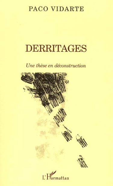 Derritages : une thèse en déconstruction