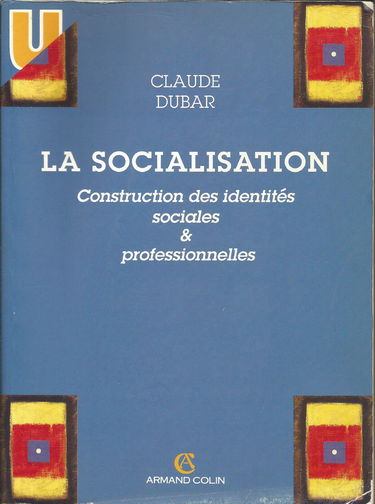 La socialisation: Construction des identités sociales et professionnelles