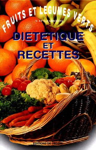 Fruits et légumes vert : diététique et recettes