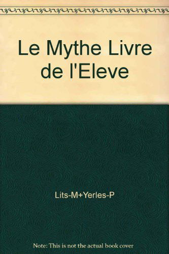 Le Mythe : textes pour la classe de français