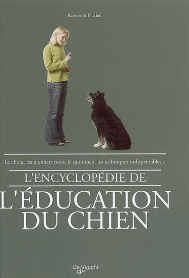 L'encyclopédie de l'éducation du chien