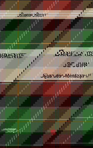 Dans la tourmente de juin: Saga des Montazay II