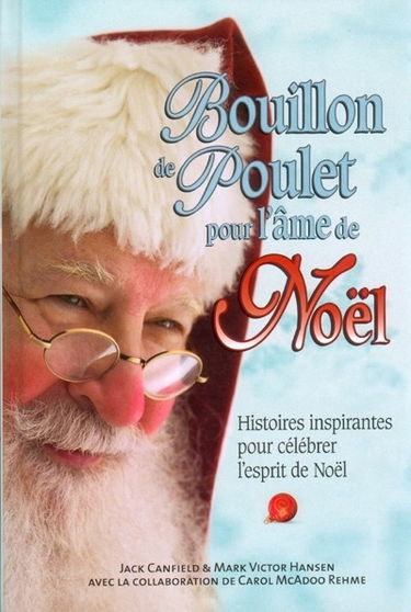 Bouillon de poulet pour l'âme de Noël : histoires inspirantes pour célébrer l'esprit de Noël