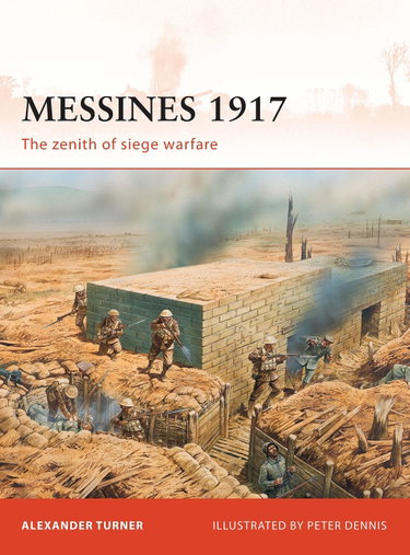 Couverture de Messines 1917: The zenith of siege warfare
