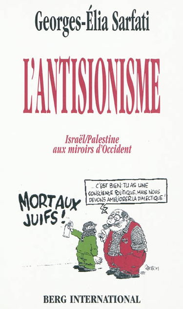 L'antisionisme : Israël-Palestine aux miroirs d'Occident