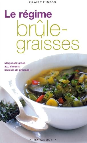 Le Regime Brule-Graisses. Maigrissez Grace Aux Aliments Bruleurs De Graisses !