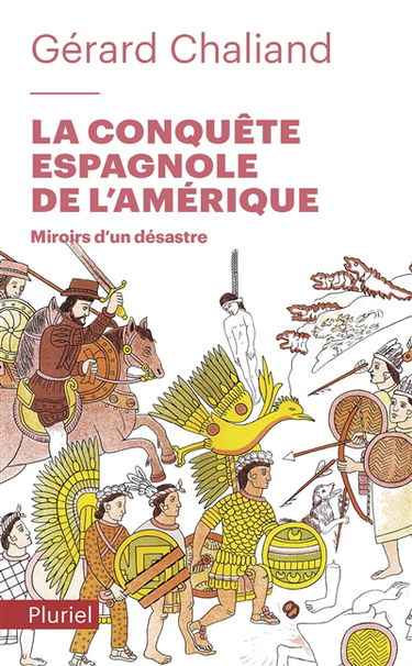 La conquête espagnole de l'Amérique : miroirs d'un désastre