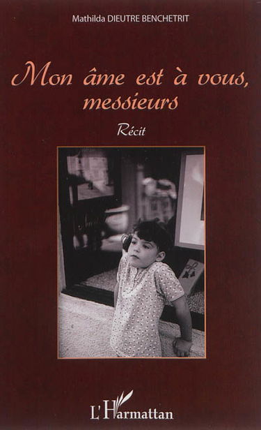 Mon âme est à vous, messieurs : récit