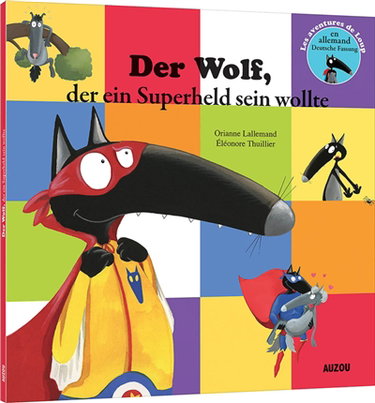 Couverture de Les aventures de Loup. Der Wolf, der ein Superheld sein wollte