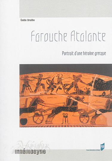 Couverture de Farouche Atalante : portrait d'une héroïne grecque