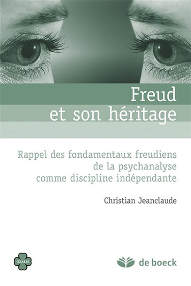 Freud et son héritage : rappel des fondamentaux freudiens de la psychanalyse comme discipline indépendante
