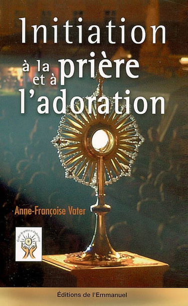 Initiation à la prière et à l'adoration