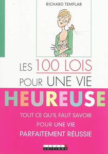 Les 100 lois pour une vie heureuse : tout ce qu'il faut savoir pour une vie parfaitement réussie