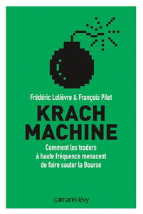 Krach machine : comment les traders à haute fréquence menacent de faire sauter la Bourse